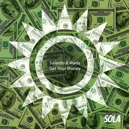 Solardo, Wade-Get Your Money