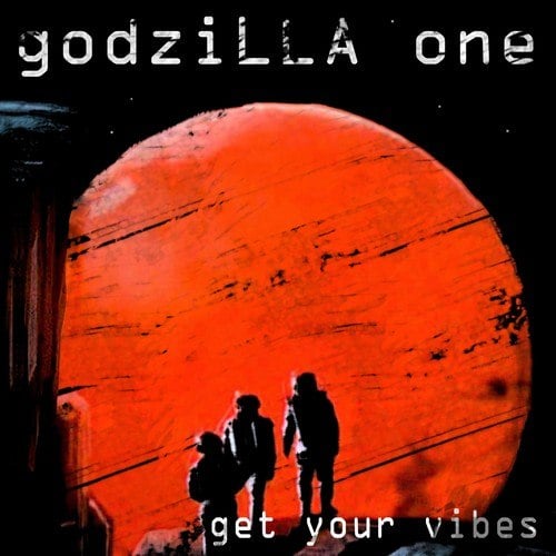 GodziLLA One-Get Your Vibes