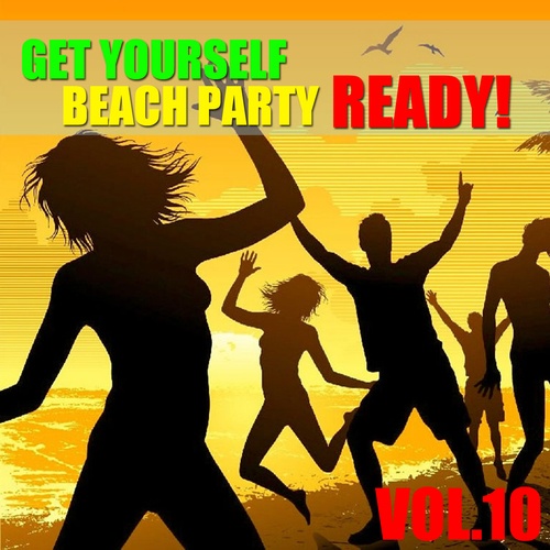 Various Artists-Get Yourself Beach Party Ready! Vol.10