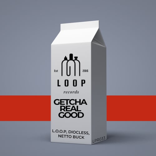 L.O.O.P, Diocless, Netto Buck-Getcha Real Good