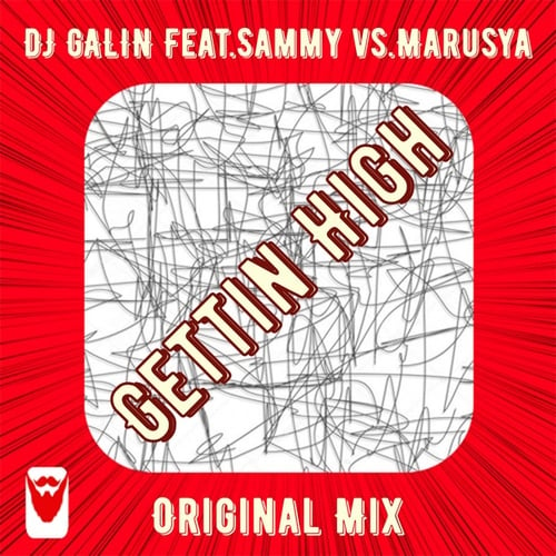 DJ GALIN, Sammy, Marusya-Gettin High