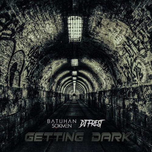 Batuhan Sokmen, DJ Frest-Getting Dark