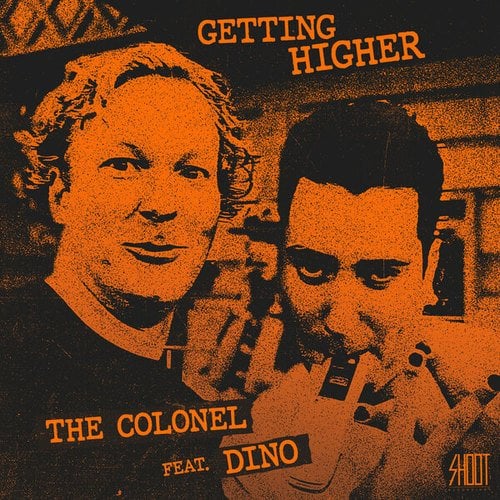 The Colonel, MC Dino-Getting Higher