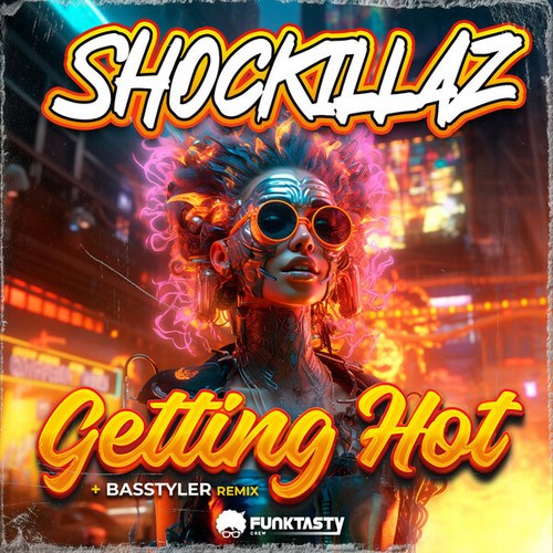 Shockillaz, Basstyler-Getting Hot