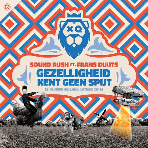 Sound Rush, Frans Duijts-Gezelligheid Kent Geen Spijt (X-Qlusive Holland Anthem 2019)