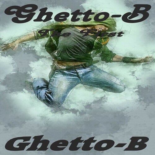 Ghetto-B The First