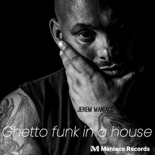 Jerem Maniaco-Ghetto Funk in a House