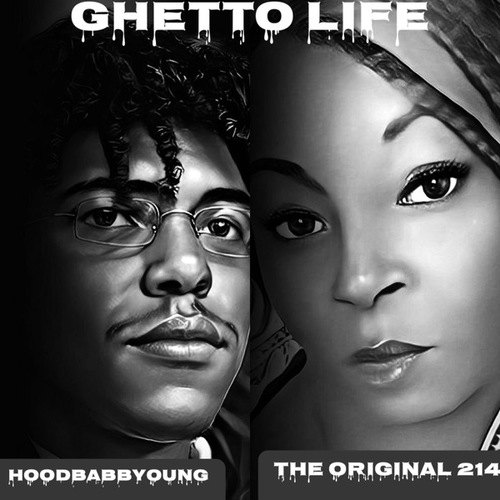 Hoodbabbyoung, The Original Ms214-Ghetto Life