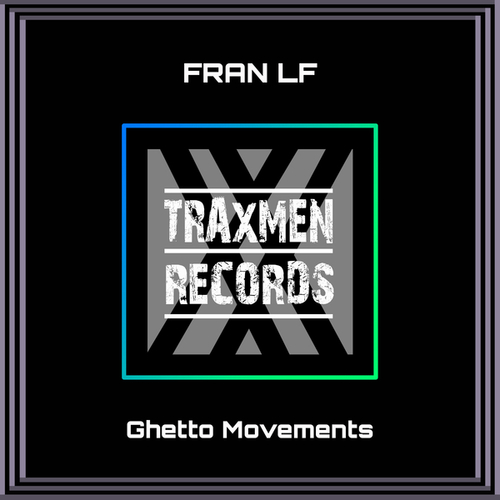 Fran LF-Ghetto Movements