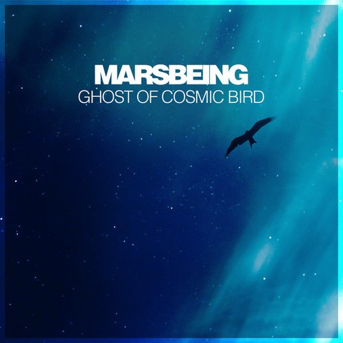 Marsbeing-Ghost of Cosmic Bird