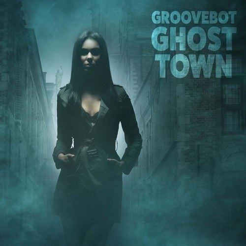 Groovebot-Ghost Town