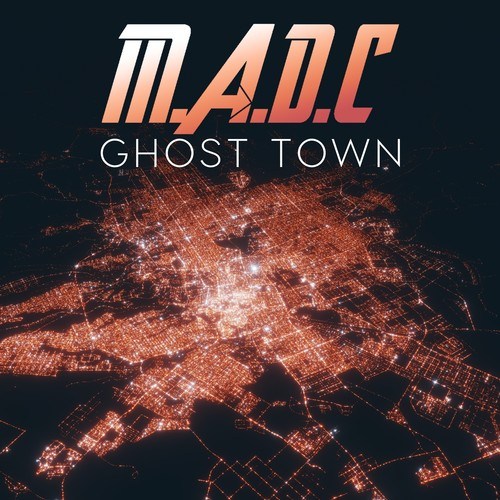 M.A.D.C-Ghost Town