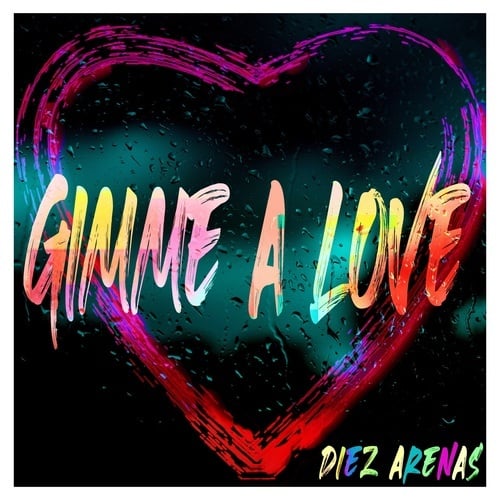 Diez Arenas-Gimme a love