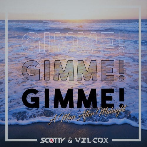 Scotty, Wilcox-Gimme! Gimme! Gimme! (A Man After Midnight) [Disco Culture Remix]