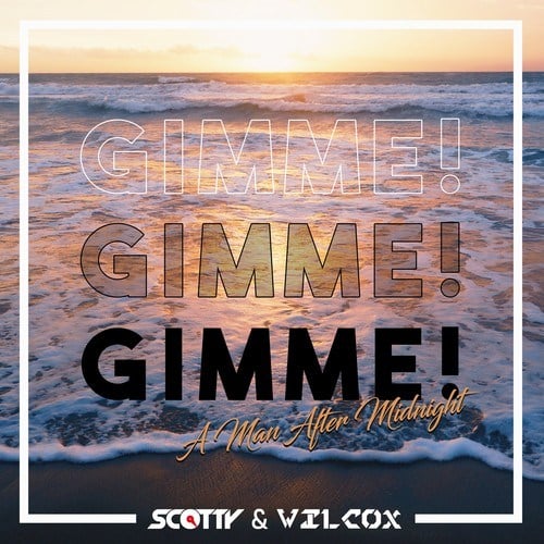 Wilcox, Scotty-Gimme! Gimme! Gimme! (A Man After Midnight)