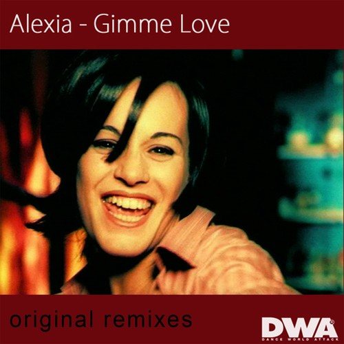 Alexia, Pump Friction, Precious Paul, Matty Body, Peppermint Jam, Sleaze Sisters, Johan Toxic-Gimme Love (Original Remixes)