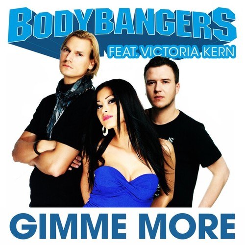 Bodybangers, Victoria Kern-Gimme More