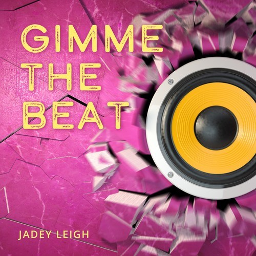 Jadey Leigh-Gimme the Beat