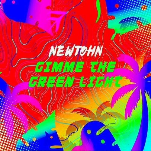 Newtohn-Gimme the Green Light