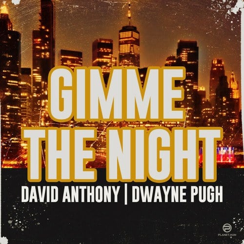 David Anthony, Dwayne Pugh-Gimme The Night