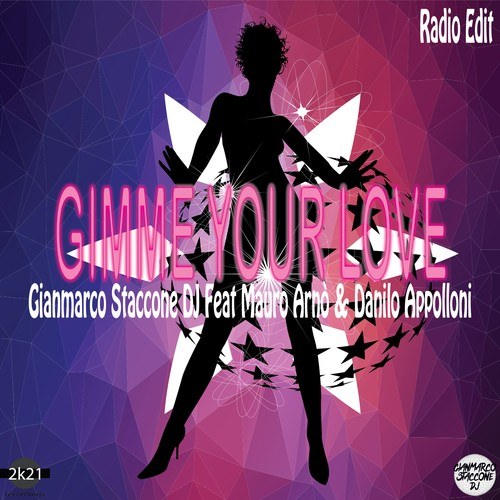 Gianmarco Staccone DJ, Mauro Arnò, Danilo Appolloni-Gimme Your Love (Radio Edit)