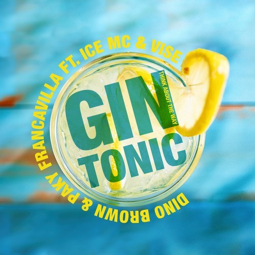 Dino Brown, Paky Francavilla, Ice Mc, Vise-Gin Tonic (Think About the Way)