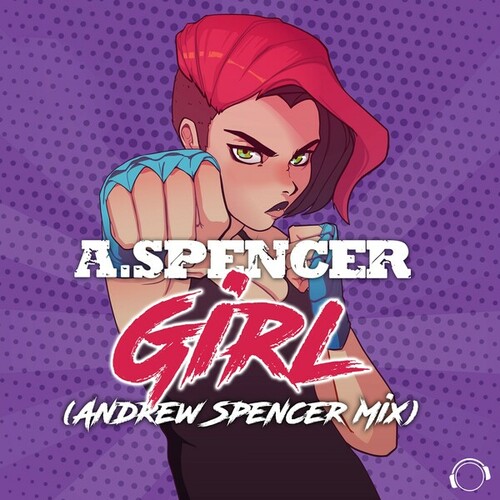 A.Spencer, Andrew Spencer-Girl (Andrew Spencer Mix)