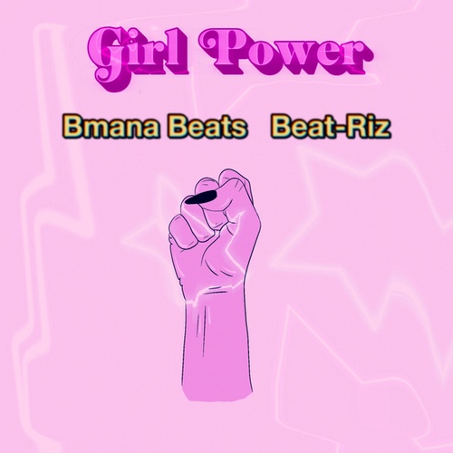 Beat-Riz, Bmana Beats-Girl Power