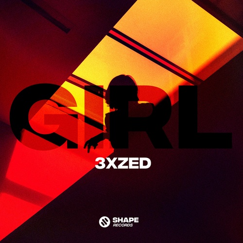 3xzed-GIRL (You Just Like)