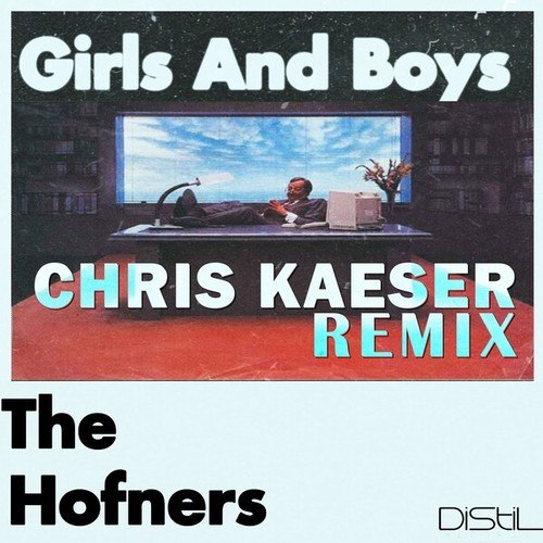The Hofners, Chris Kaeser-Girls and Boys (Chris Kaeser Remix)