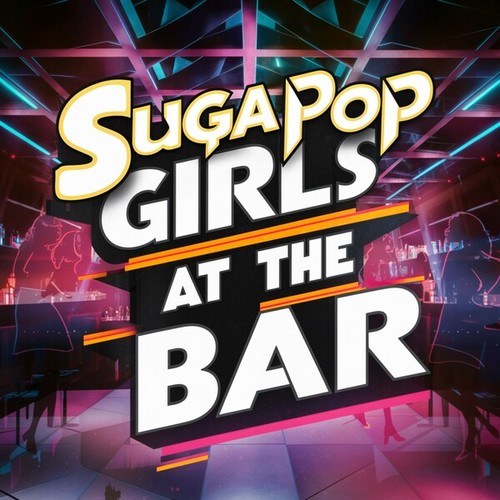 Sugapop-Girls at the Bar