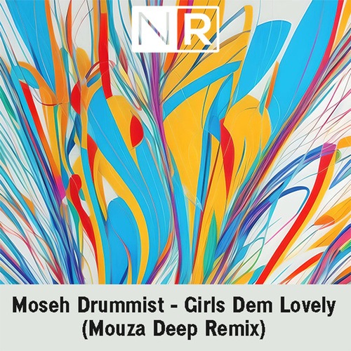 Moseh Drummist, Mouza Deep-Girls Dem Lovely