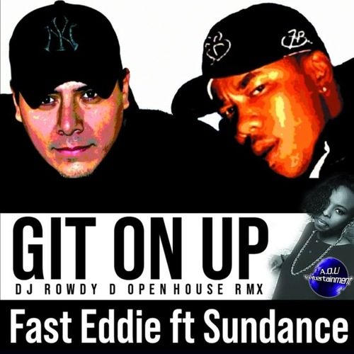 Fast Eddie, Sundance, DJ Rowdy D-Git On Up