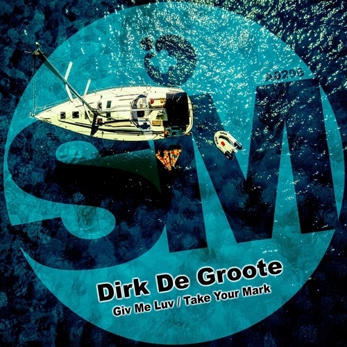 Dirk De Groote-Giv Me Luv / Take Your Mark