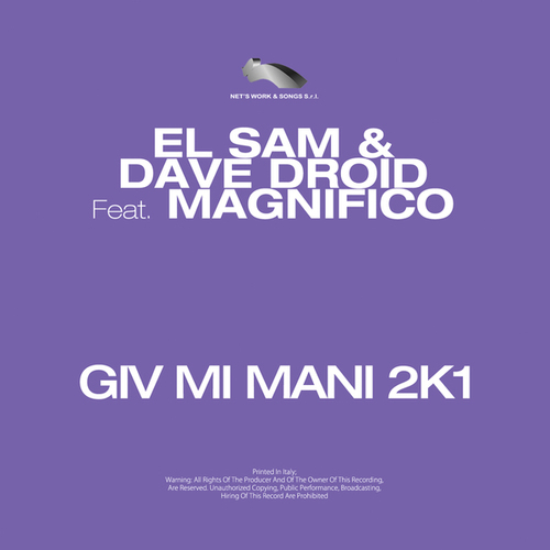 El Sam, Dave Droid, Magnifico, El Sam & Dave Droid-Giv Mi Mani 2k1