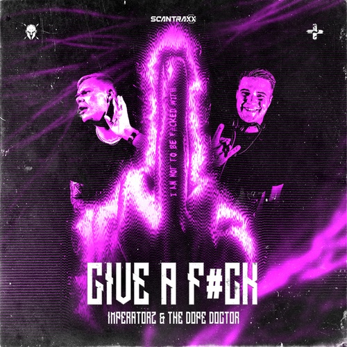 The Dope Doctor, Imperatorz-Give A Fuck