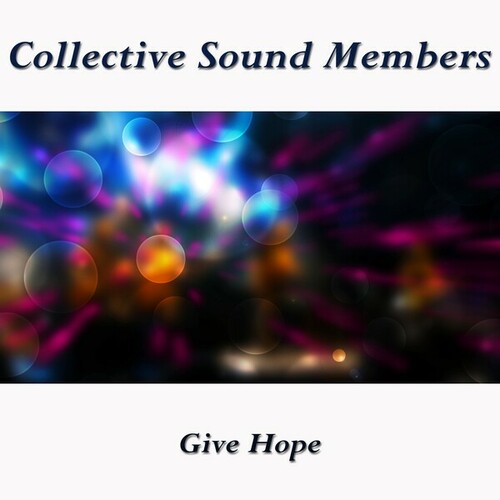 Collective Sound Members-Give Hope