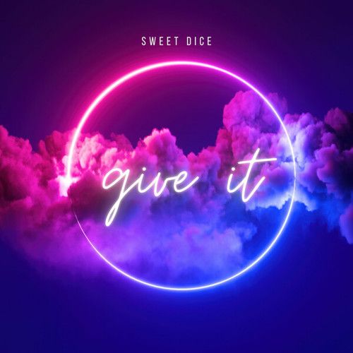 Sweet Dice-Give It