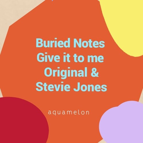Buried Notes, Stevie Jones-Give It to Me