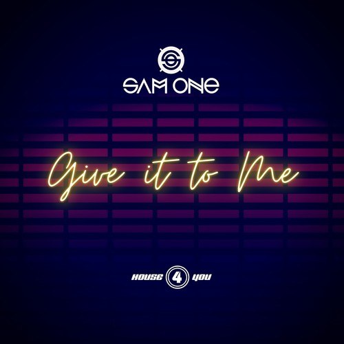 Sam One-Give It to Me (Club Mix)