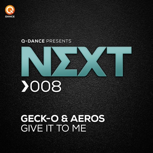 Geck-O, Aeros-Give It To Me