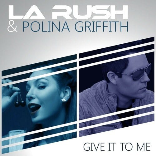 La Rush, Polina Griffith, Funkstar De Luxe -Give It To Me