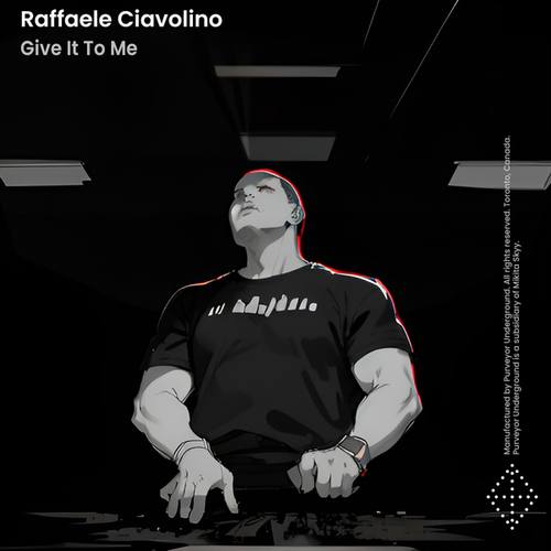 Raffaele Ciavolino-Give It To Me