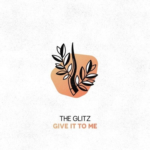 The Glitz-Give It to Me