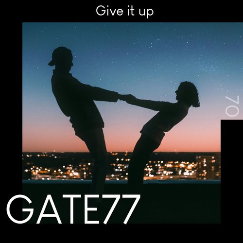 GATE77-Give It Up