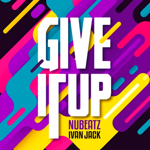 Nubeatz, Ivan Jack-Give It Up