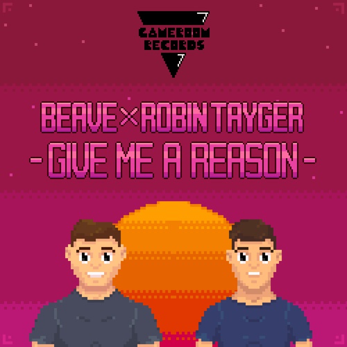 Beave, Robin Tayger-Give Me a Reason