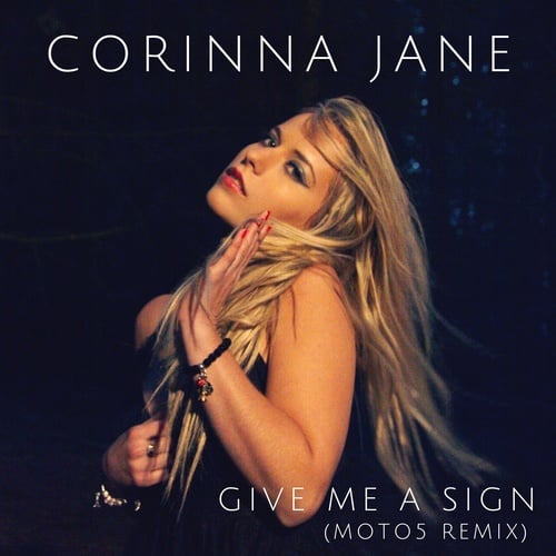 Corinna Jane, Moto5-Give Me A Sign