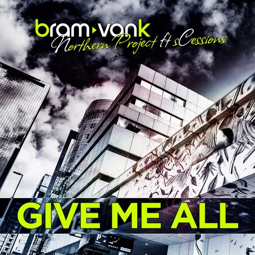 Bram VanK, Northern Project, SCessions-Give Me All