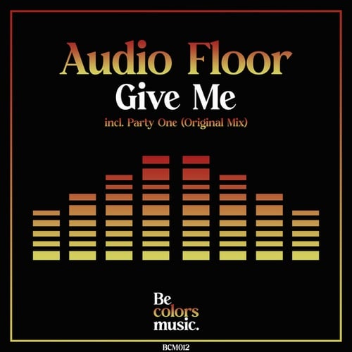 Audio Floor-Give Me